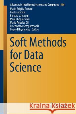Soft Methods for Data Science Maria Brigida Ferraro Paolo Giordani Barbara Vantaggi 9783319429717 Springer - książka