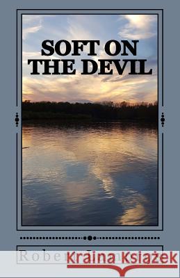 Soft on the Devil Robert Lampros 9781540645609 Createspace Independent Publishing Platform - książka