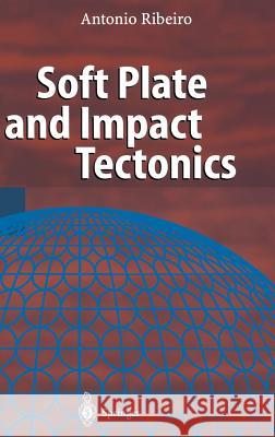 Soft Plate and Impact Tectonics Antonio Ribera Antonio Ribeiro 9783540679639 Springer - książka