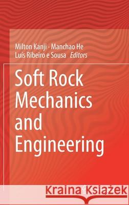 Soft Rock Mechanics and Engineering Milton Kanji Manchao He Luis Ribeir 9783030294762 Springer - książka