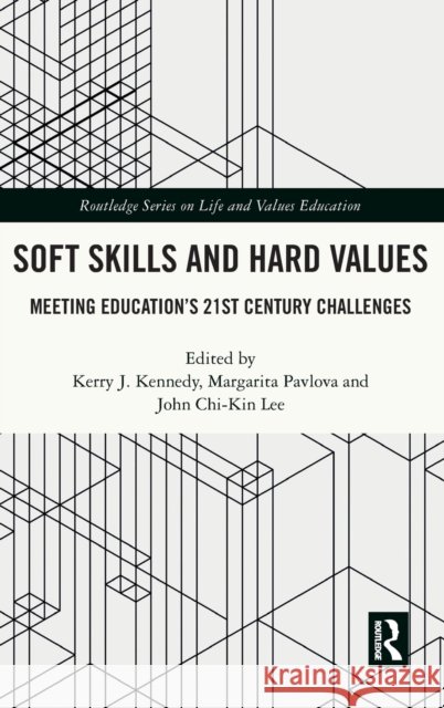Soft Skills and Hard Values: Meeting Education's 21st Century Challenges Kennedy, Kerry J. 9781032113364 Taylor & Francis Ltd - książka
