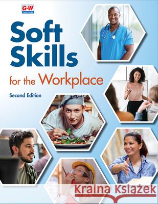 Soft Skills for the Workplace Goodheart-Willcox Publisher 9781645646457 Goodheart-Wilcox Publisher - książka