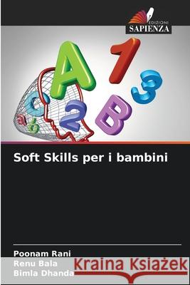 Soft Skills per i bambini Poonam Rani, Renu Bala, Bimla Dhanda 9786204121789 Edizioni Sapienza - książka