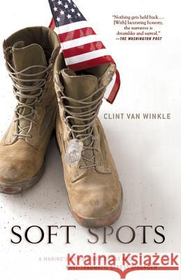 Soft Spots: A Marine's Memoir of Combat and Post-Traumatic Stress Disorder Clint Va 9780312602963 St. Martin's Griffin - książka