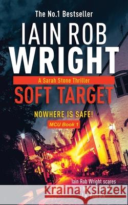 Soft Target - Major Crimes Unit Book 1 Iain Rob Wright 9781913523060 Ulcerated Press - książka