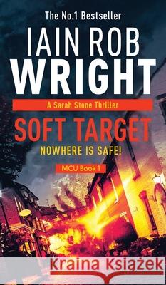 Soft Target - Major Crimes Unit Book 1 Iain Rob Wright 9781913523084 Ulcerated Press - książka