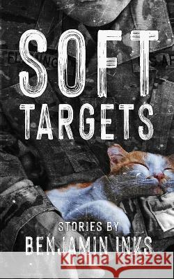 Soft Targets Benjamin Inks   9781990644542 Double Dagger Books - książka