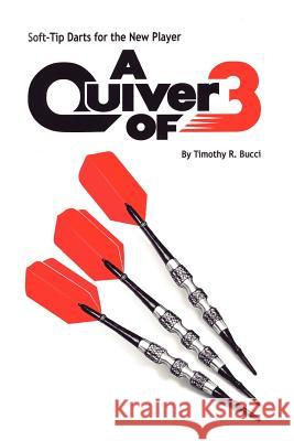 Soft-Tip Darts for the New Player Timothy R. Bucci 9781420879209 Authorhouse - książka