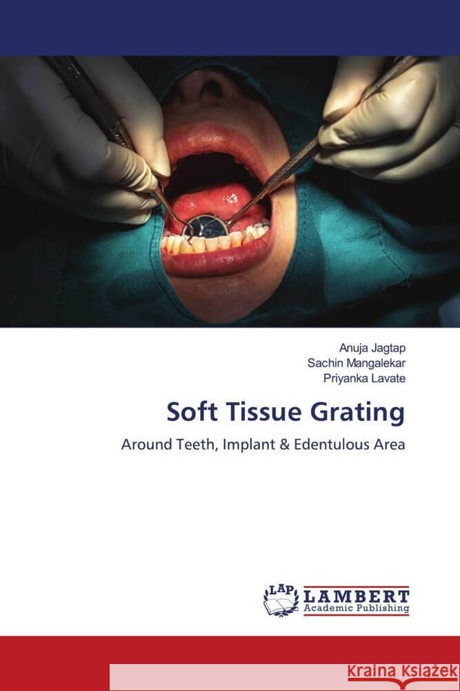 Soft Tissue Grating Jagtap, Anuja, Mangalekar, Sachin, Lavate, Priyanka 9786204978482 LAP Lambert Academic Publishing - książka