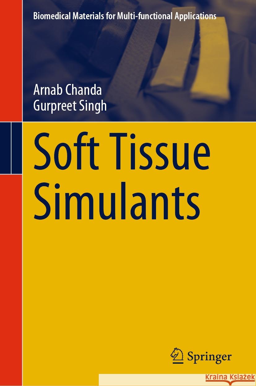 Soft Tissue Simulants Arnab Chanda Gurpreet Singh 9789819730599 Springer - książka