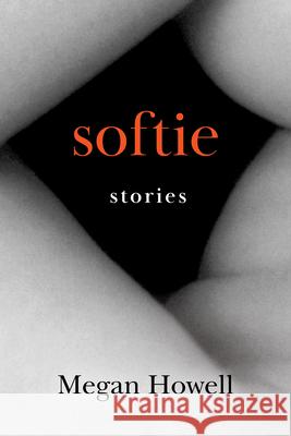 Softie: Stories Megan Howell 9781959000310 West Virginia University Press - książka