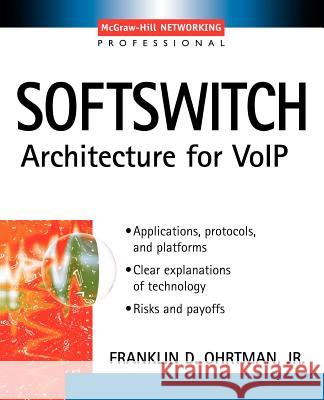 Softswitch Frank D. Ohrtman Michael H. Khalilian 9780071409773 McGraw-Hill Professional Publishing - książka