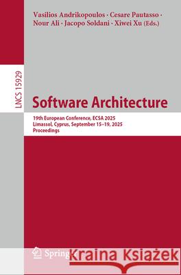 Software Architecture: 19th European Conference, Ecsa 2025, Limassol, Cyprus, September 15-19, 2025, Proceedings Vasilios Andrikopoulos Cesare Pautasso Nour Ali 9783032021373 Springer - książka