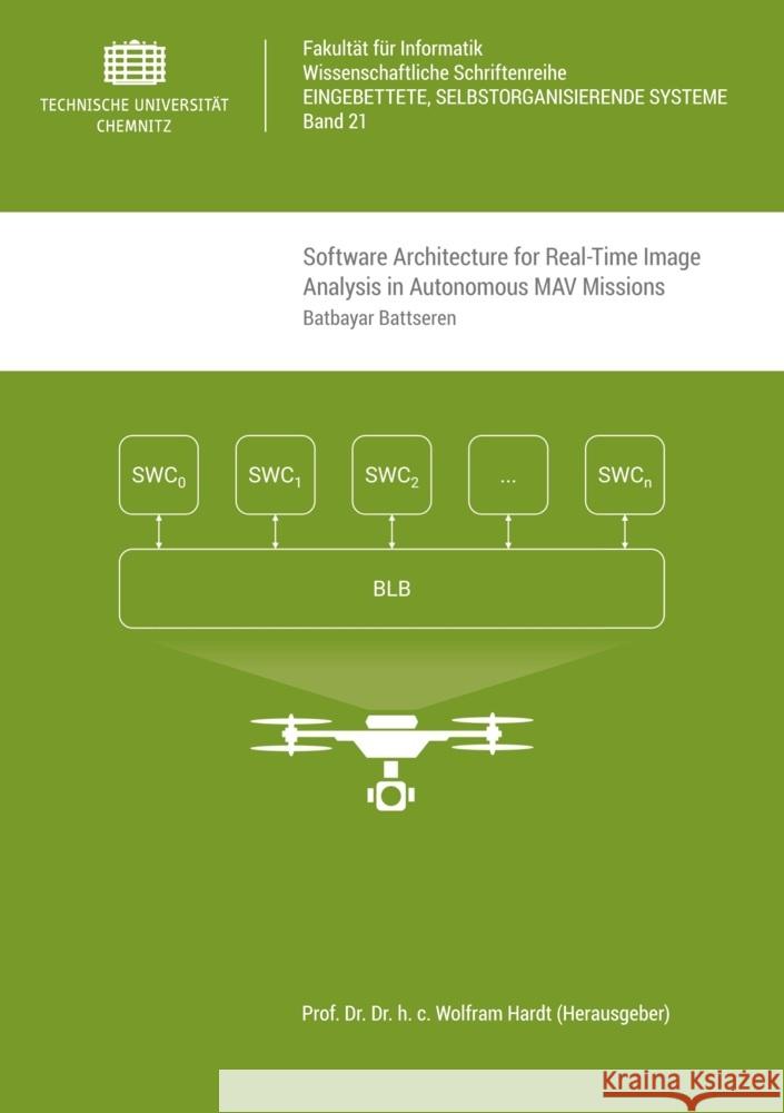 Software Architecture for Real-Time Image Analysis in Autonomous MAV Missions Battseren, Batbayar 9783961002146 Universitätsverlag Chemnitz - książka
