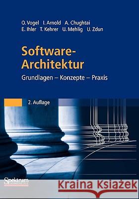 Software-Architektur: Grundlagen - Konzepte - Praxis Vogel, Oliver 9783827419330 Spektrum Akademischer Verlag - książka