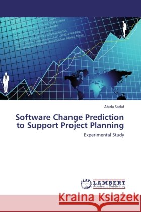Software Change Prediction to Support Project Planning : Experimental Study Sadaf, Abida 9783846524077 LAP Lambert Academic Publishing - książka
