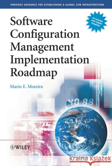 Software Configuration Management Implementation Roadmap Mario E. Moreira 9780470862643 Wiley-VCH Verlag GmbH - książka