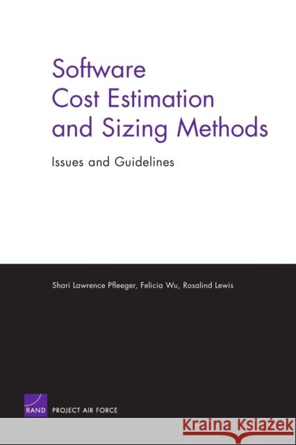 Software Cost Estimation and Sizing Methods: Issues and Guidelines Pfleeger, Shari Lawrence 9780833037138 RAND Corporation - książka