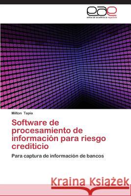 Software de Procesamiento de Informacion Para Riesgo Crediticio Tapia Milton 9783848468232 Editorial Academica Espanola - książka