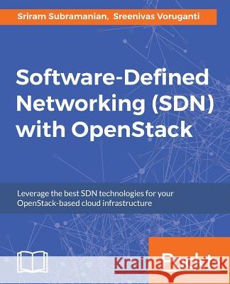 Software Defined Networking (SDN) with OpenStack Subramanian, Sriram 9781786465993 Packt Publishing - książka