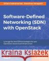 Software Defined Networking (SDN) with OpenStack Subramanian, Sriram 9781786465993 Packt Publishing