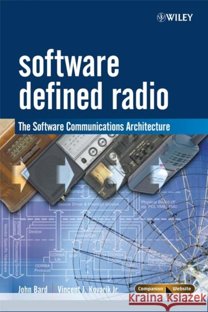 Software Defined Radio: The Software Communications Architecture Bard, John 9780470865187 John Wiley & Sons - książka