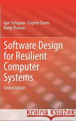 Software Design for Resilient Computer Systems Igor Schagaev Kaegi Thomas 9783030212438 Springer - książka