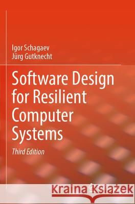 Software Design for Resilient Computer Systems Schagaev, Igor, Gutknecht, Jürg 9783031551413 Springer - książka