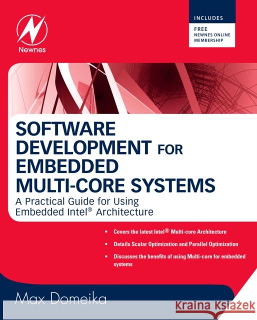 Software Development for Embedded Multi-core Systems: A Practical Guide Using Embedded Intel Architecture Max Domeika (Senior Software Engineer, Intel Corp.) 9780750685399 Elsevier Science & Technology - książka