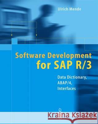 Software Development for SAP R/3(r): Data Dictionary, Abap/4(r), Interfaces Mende, Ulrich 9783642629716 Springer - książka