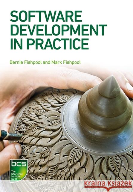 Software Development in Practice Mark Fishpool 9781780174976 BCS Learning & Development Limited - książka