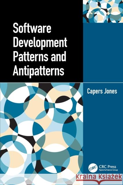 Software Development Patterns and Antipatterns Capers Jones 9781032017228 Auerbach Publications - książka