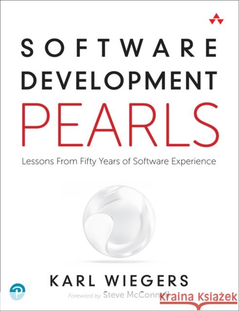 Software Development Pearls: Lessons from Fifty Years of Software Experience Karl Wiegers 9780137487776 Pearson Education (US) - książka