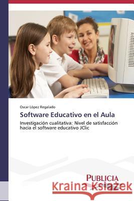 Software Educativo en el Aula López Regalado Oscar 9783639550733 Publicia - książka