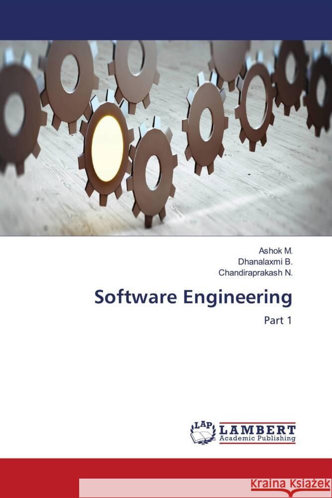 Software Engineering M., Ashok, B., Dhanalaxmi, N., Chandiraprakash 9786205517611 LAP Lambert Academic Publishing - książka