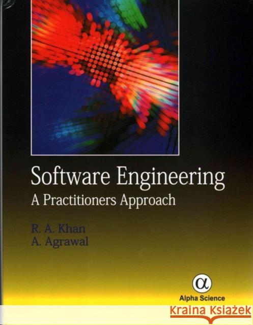 Software Engineering: A Practitioners Approach Raees A. Khan A. Agrawal  9781842659090 Alpha Science International Ltd - książka