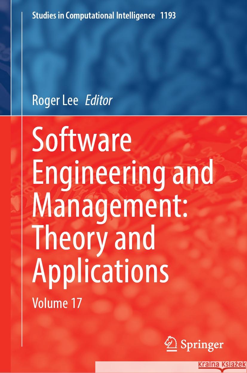 Software Engineering and Management: Theory and Applications: Volume 17 Roger Lee 9783031826092 Springer - książka