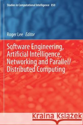 Software Engineering, Artificial Intelligence, Networking and Parallel/Distributed Computing Roger Lee 9783030264307 Springer - książka