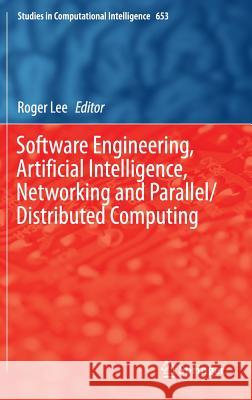 Software Engineering, Artificial Intelligence, Networking and Parallel/Distributed Computing Lee, Roger 9783319338095 Springer - książka