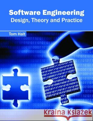 Software Engineering: Design, Theory and Practice Tom Halt 9781632384805 NY Research Press - książka