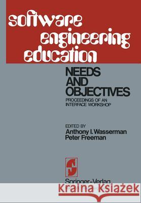 Software Engineering Education: Needs and Objectives Proceedings of an Interface Workshop Wasserman, A. I. 9780387902166 Springer - książka