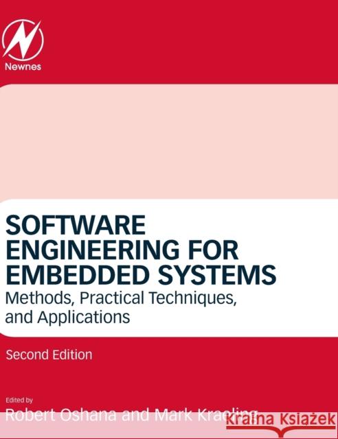 Software Engineering for Embedded Systems: Methods, Practical Techniques, and Applications Robert Oshana Mark Kraeling 9780128094488 Newnes - książka