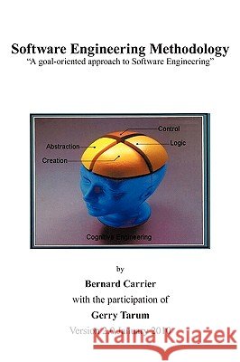 Software Engineering Methodology 2nd Edition Bernard Carrier, Gerry Tarum 9781452022239 AuthorHouse - książka