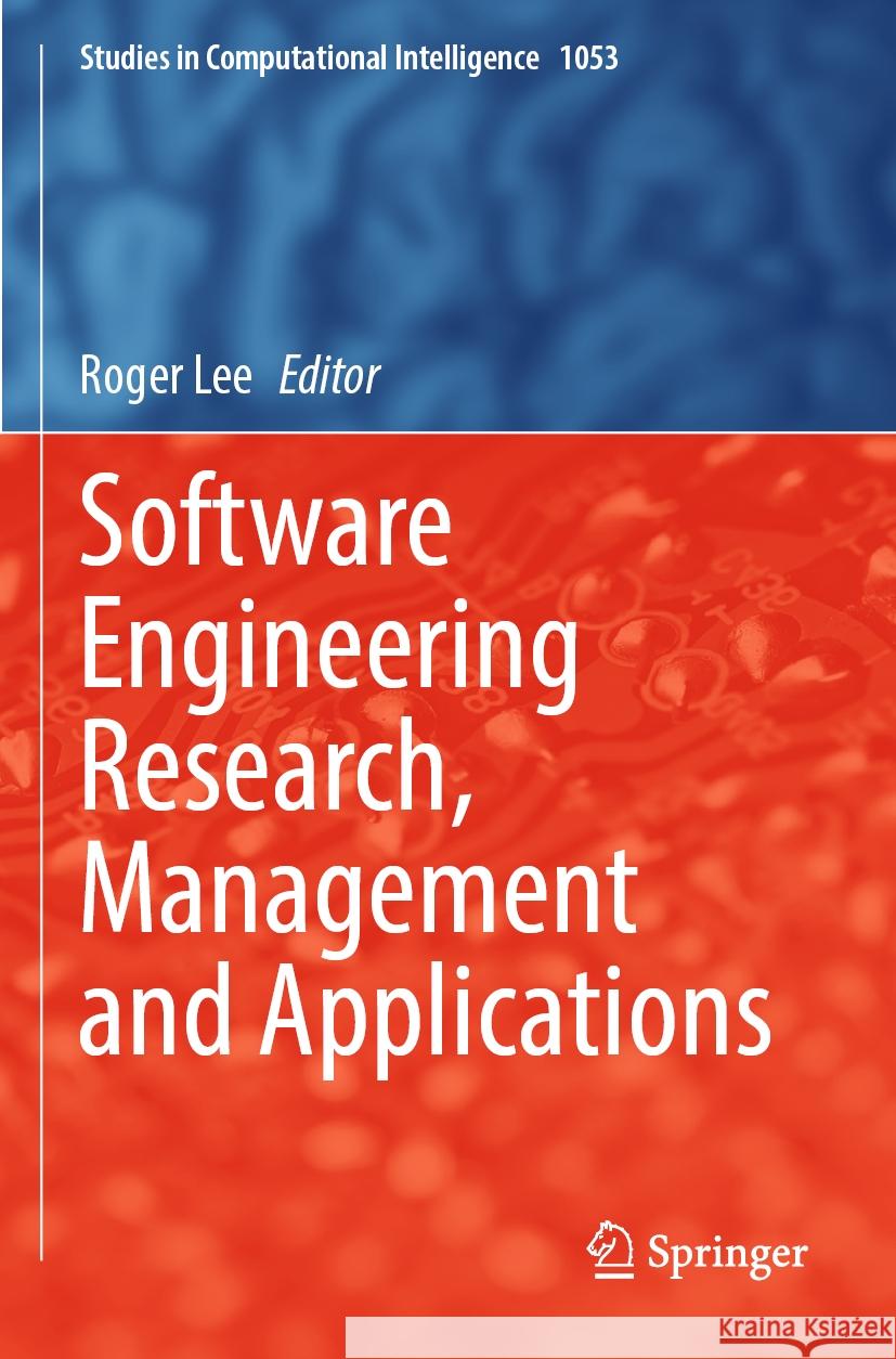 Software Engineering Research, Management and Applications  9783031091476 Springer International Publishing - książka