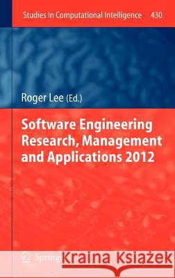 Software Engineering Research, Management and Applications 2012 Roger Lee 9783642304590 Springer - książka
