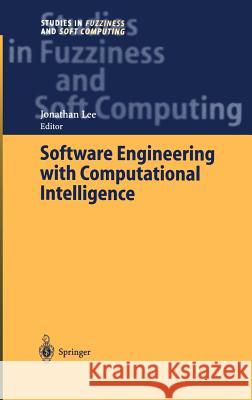 Software Engineering with Computational Intelligence Jonathan Lee J. Ed Lee Jonathan Lee 9783540004721 Springer - książka