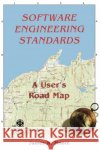 Software Engineerng Standards: A User's Road Map Moore, James W. 9780818680083 IEEE Computer Society Press