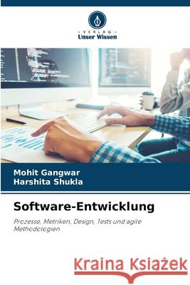Software-Entwicklung Gangwar, Mohit, Shukla, Harshita 9786209085321 Verlag Unser Wissen - książka
