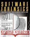 Software Forensics: Collecting Evidence from the Scene of a Digital Crime Robert M. Slade 9780071428040 McGraw-Hill Companies