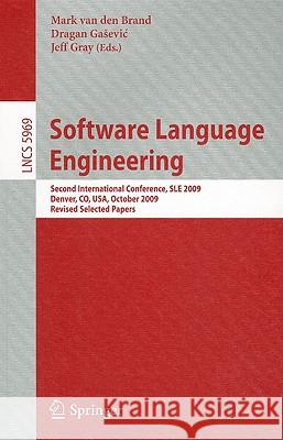 Software Language Engineering: Second International Conference, Sle 2009, Denver, Co, Usa, October 5-6, 2009 Revised Selected Papers Van Den Brand, Mark 9783642121067 Not Avail - książka